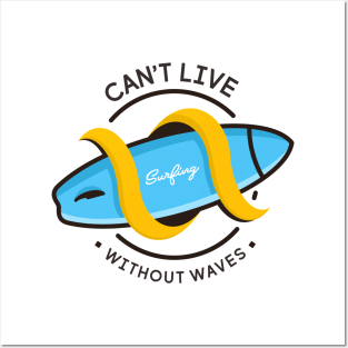 Can't Live Without Waves Posters and Art